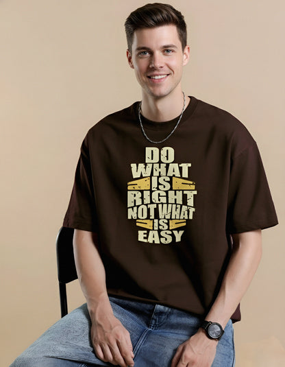 Do What Is Right, Not What Is Easy – Dark Coffee Oversized T-Shirt